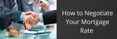 How to Negotiate Your Mortgage Rate