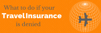 Denied Travel Insurance Claim – What Should I Do?