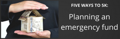 Five Ways to 5k: Planning an Emergency Fund
