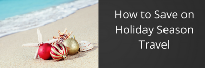 How to Save on Holiday Season Travel